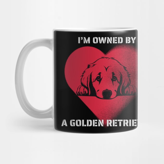 I am Owned by a Golden Retriever  Gift for Golden Retriever  Owners by Positive Designer